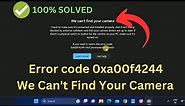 We Can't Find Your Camera Error code 0xa00f4244 In Windows 11 ||Webcame Is Not Working In Windows 11