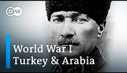 World War 1 Explained (4/4): Turkey and the Arab World | DW English