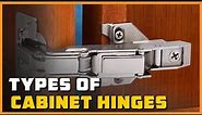 Types of Cabinet Hinges