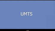 What is UMTS?