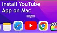 How To Download and Install YouTube App On Mac | Download Youtube App On Mac