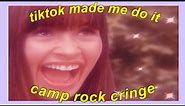 camp rock being cringey for four minutes straight (tiktok made me do it again)