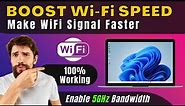 How to Boost WiFi Speed on PC | Make Your Laptop's WiFi Signal Faster | Enable 5GHz Bandwidth
