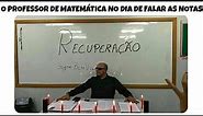 2 HORAS!! MEMES EM IMAGENS ENGRAÇADOS - O professor de matematica no dia de falar as notas