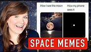 Astrophysicist reacts to funny space MEMES