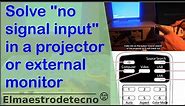 How to solve "no signal input" in projector or external monitor