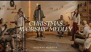 Christmas Worship Medley | Gateway Worship