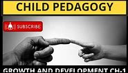 Growth and development | Child Pedagogy | Concept of growth and development Ch-1 |