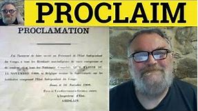 🔵 Proclaim Meaning - Proclamation Definition - Proclaim Examples CAE Verb Noun Proclaim Proclamation