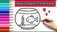 How To Color a Fish Tank | Step by Step painting for kids | Easy drawing for kids