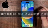 How To Check Your IOS Version On Iphone – Complete Guide