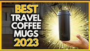 4 Best Microwavable Travel Coffee Mugs In 2023