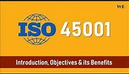 ISO 45001 - Occupational Health & Safety Standard | Objectives & Benefits