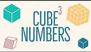 Cube Numbers Explained