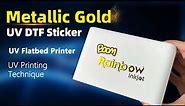 How to Make Metallic Gold Foil UV DTF Sticker with UV Printer and Laminator
