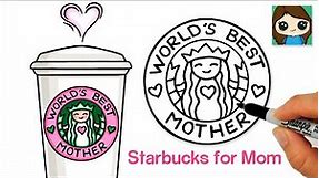 How to Draw Starbuck's Coffee for Mom | Mother's Day Art