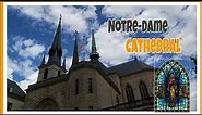 Notre-Dame Cathedral | Luxembourg city| Luxembourg| Cathedral of Our Lady (1613-1938)