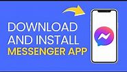 How to Download & Install Messenger App | Guide