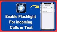 How To Turn The Flash ON When You Get a Text or Call iPhone or iPad (iOS 17)