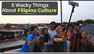 5 Wacky Things About Filipino Culture