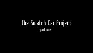 STAR NEWS | THE SWATCH CAR PROJECT | TEIL 1/2