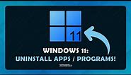 How To Uninstall Apps On Windows 11 - (Tutorial)