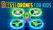 ✅ Best Drones for Kids 2023 - Top 5 Small Drones for Kids Review - Best Drone with Camera for Kids