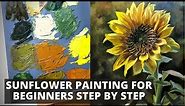 Sunflower Painting For Beginners Step by Step | How to Paint a Sunflower | Beginners Oil Painting