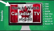 How watch Canadian TV abroad outside of Canada