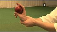 How To Bowl Fast By Gripping The Ball Properly