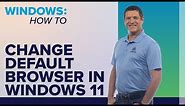 How to Change Your Default Browser in Windows 11