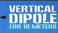 Vertical Dipole for 10 Meters