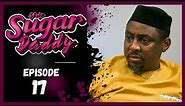 SUGAR DADDY (série africaine) Episode 17