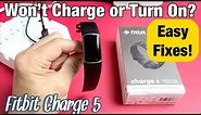 Fitbit Charge 5: Does Not Charge or Turn On? Fixed!