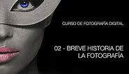 02.- Breve Historia de la Fotografía