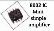 8002 IC mini amplifier #Amplifier #Electronic #Project #8002IC .