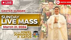 SUNDAY FILIPINO LIVE MASS TODAY II MARCH 31, 2024 II FR. JOWEL JOMARSUS GATUS II EASTER
