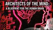 Architects of the Mind: A Blueprint for the Human Brain