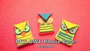 DIY: OWL iPHONE Case! (Any Phone)