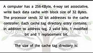 A computer has a 256-KByte 4-way set associative write back data cache with block size gate 2012