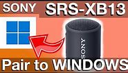 Pairing Sony SRS XB13 Bluetooth Speaker to WINDOWS Computers (How t)
