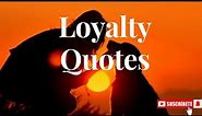Loyalty Quotes | Loyalty Quotes Status | Loyalty Quotes Relationships | Quotes