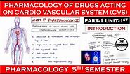 Pharmacology of drugs acting on cardiovascular system - Introduction | P-1 U-1| pharmacology 5th sem