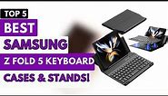 Top 5 Best Samsung Z Fold 5 Keyboard Stands & Cases 2023!🔥🔥🔥