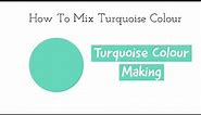 Turquoise Colour | How To Make Turquoise Colour | Colour Mixing Tutorial | Almin Creatives
