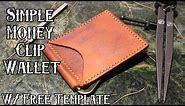 How to make a Simple Leather Money Clip Wallet (FREE Template!)