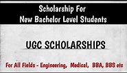UGC Scholarship For Bachelor Level Nepali Students 2077/2078