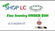 Shop LC Jewelry Haul - Fine Jewelry UNDER $10. Is it worth it?