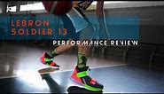 LEBRON SOLDIER 13 // PERFORMANCE REVIEW