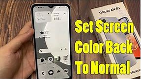Samsung Galaxy A14: How to Set Screen Color Back To Normal
